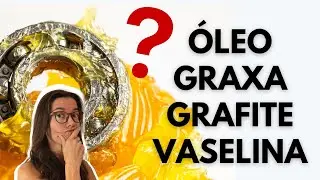 Qual a diferen&ccedil;a entre &Oacute;leo, Graxa, Vaselina e Grafite | AgilizaLab - Mari Pavan