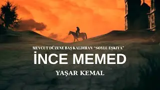 İnce Memed Roman Özeti I Yaşar Kemal I Kemal Özdemir