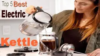 Top 5 Best Electric Kettle.