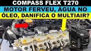 Compass flex T270 problema no multiair, motor ferveu misturou &aacute;gua no &oacute;leo, danifica o multiair?