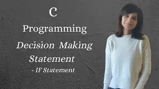 Decision Making Statement | If Statement | C Programming In Hindi