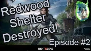 Night of the Dead - Episode #2 Redwood shelter Wave 16 Fail.