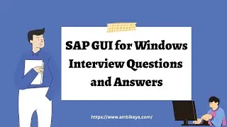 Вопросы и ответы для собеседования по SAP GUI для Windows | Лучшие курсы SAP | Ambikeya