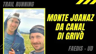 Monte Joanaz da Canal di Grivò - Trail running tra le valli di Faedis