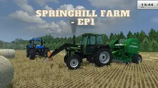 Farming Simulator - Springhill Farm - EP1