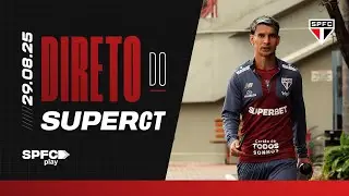 DIRETO DO SUPERCT: 29/08/2025 | SPFC PLAY