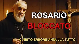 Il ROSARIO NON FUNZIONA per le ANIME Se Fai Questo ERRORE PADRE PIO Ha Rivelato Come Fare