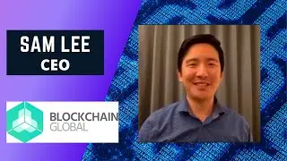Blockchain Global CEO Sam Lee Nov 2021