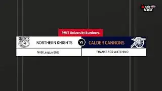 NAB LEAGUE  GIRLS 2020: Round 1 - Northern Knights v Calder Cannons (Full Game)