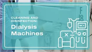 Cleaning and Disinfection: Dialysis Machines