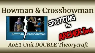 The Bowman & Crossbowman -- AoE2 Unit Theorycraft