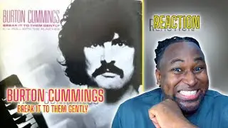 ( First Time Hearing ) BURTON CUMMINGS - Break It to Them Gently - 1978 (Dream of a Child)