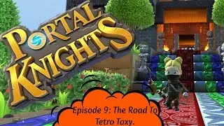 ❄ Holly Huntress playing Portal Knights, Episode: 9 The Road To Tetro Toxy. New updated version .5.2