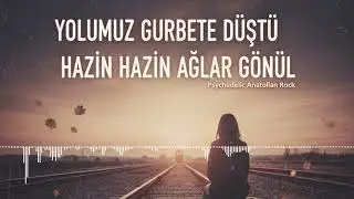 Yolumuz Gurbete Düştü (Psychedelic Anatolian Rock) #müzik #music #türkü