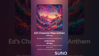 Ed's Character Wipe ANthem (mir3)(Suno AI Song)