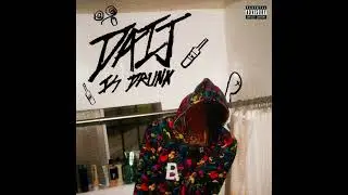 DC The Don - Daij Is Drunk