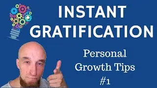 Instant Gratification: How it harms you and how to overcome it | Personal Growth Tips