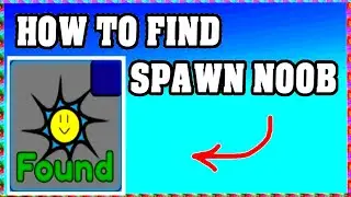 How To Find SPAWN NOOB in FIND THE NOOBS ROBLOX [Update] [walkthrough]