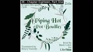Piping Hot (Pot Bouille), Book Ten of Rougon-Macquart Cycle by &Eacute;mile Zola Part 3/3 | Full Audio Book