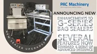 G-Series Bag Sealers updated with New Standard Features and Debut of Advanced Interface Sept. 2025