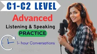 Advanced English Listening & Speaking | C1&ndash;C2 Podcast Practice