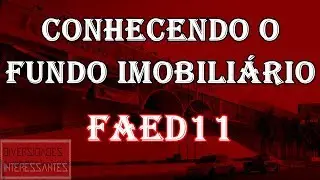 Anhanguera Educacional (FAED11) - Conhecendo o fundo imobili&aacute;rio