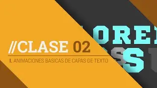 Clase 02 - I. Animaciones Basicas de Capas de Texto