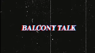 Midnight P.M. - Balcony Talk (Lyric Video)