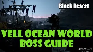 [Black Desert] Beginner Vell Ocean World Boss Guide / Walkthrough