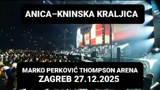 ANICA-KNINSKA KRALJICA&ndash;MARKO PERKOVIĆ THOMPSON ARENA ZAGREB 27.12.2025 