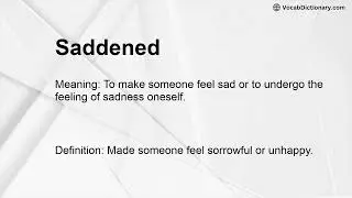 Saddened Meaning