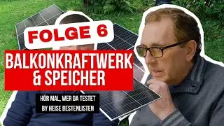 H&ouml;r mal, wer da testet: Balkonkraftwerke & Stromspeicher &ndash; der heise Bestenlisten Podcast! Folge 6