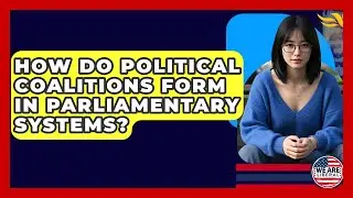 How Do Political Coalitions Form In Parliamentary Systems? - We Are Liberal