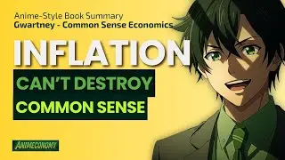 What Everyone Gets Wrong About Money | Anime-style Sumary | Common Sense Economics - Gwartney