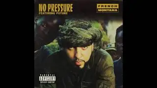 French Montana  - No Pressure