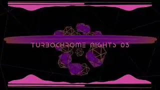 Turbochrome Nights 03🔥 Retrowave Vibes
