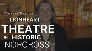 The Story of Lionheart Theatre Company Shared by Its Founder Tanya Caldwell  | #TheHeartOfNorcross