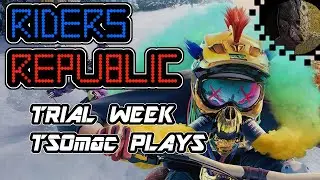 TSOmac Plays | Riders Republic | Trial Week [Live Stream]
