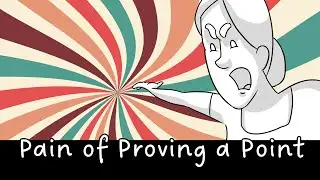 The Painful Penalty of Proving your Point