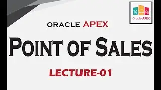 Point Of Sales | Introduction | Full Course | Lecture-01 | Oracle APEX