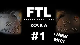 Let's Play FTL: Faster Than Light Advanced Edition Hard - Rock A part 1 (+NEW MIC!)