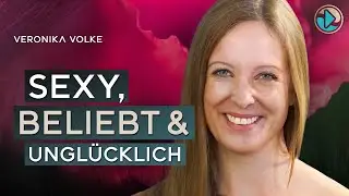 Sexy, beliebt und ungl&uuml;cklich - Veronika Volke
