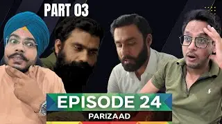 Parizaad Episode 24 Part 03 | Reaction Chamber | Ahmed Ali Akbar&rsquo;s Finest Work Yet!