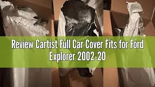 Review Cartist Full Car Cover Fits for Ford Explorer 2002-2024 2025 Accessories All Weather Car Cove