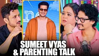 Sumeet Vyas & Parenting: Amol Parashar's Honest Take | Bharti Tv Clips