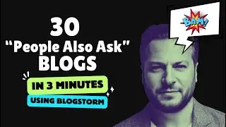 How to Create 30 &lsquo;People Also Ask&rsquo; Blogs in 3 Minutes Using BlogStorm!