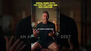 Animal-Based Myth: Carbs and Fats Together