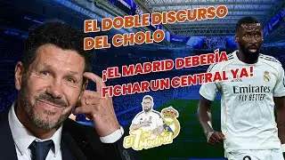El doble discurso del cholo / el madrid deberia fichar un central ya