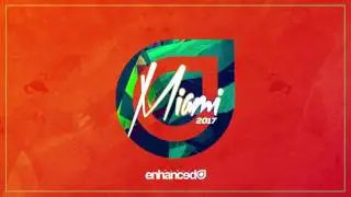 Enhanced Miami 2017 - Continuous Mix [OUT NOW]