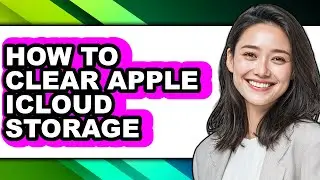 How to Clear Apple Icloud Storage - Full Guide